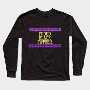 Proud black father t-shirt Long Sleeve T-Shirt